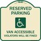 Signmission Reserved Parking Van Accessible Violators Will Fined Heavy-Gauge Alum Sign, 18" x 18", TG-1818-23000 A-DES-TG-1818-23000 - alternate 1
